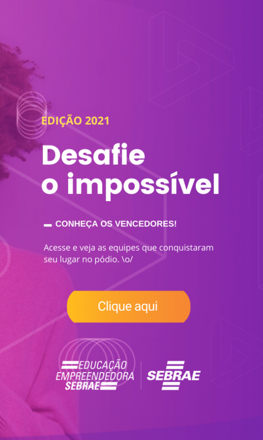 EDIÇÃO 2021 - Desafio Jovem Empreendedor Sebrae - mobile